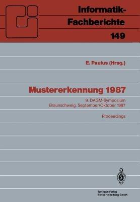 Mustererkennung 1987: 9. DAGM-Symposium, Braunschweig, 29.9.–1.10.1987. Proceedings - cover