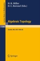 Algebraic Topology. Seattle 1985: Proceedings of a Workshop held at the University of Washington, Seattle, 1984-85 - cover