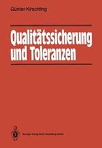Qualitätssicherung und Toleranzen: Toleranz- und Prozeßanalyse für Entwicklungs- und Fertigungsingenieure