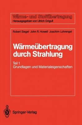 Wärmeübertragung durch Strahlung: Teil 1 Grundlagen und Materialeigenschaften - Robert Siegel,John R. Howell,Joachim Lohrengel - cover