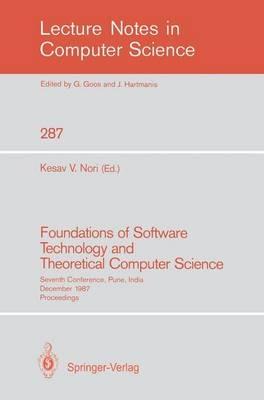 Foundations of Software Technology and Theoretical Computer Science: Seventh Conference, Pune, India, December 17-19, 1987. Proceedings - cover