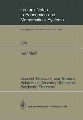 Descent Directions and Efficient Solutions in Discretely Distributed Stochastic Programs - Kurt Marti - cover