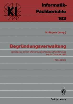 Begründungsverwaltung: Beiträge zu einem Workshop über Reason Maintenance Berlin, 9. Oktober 1986 Proceedings - cover