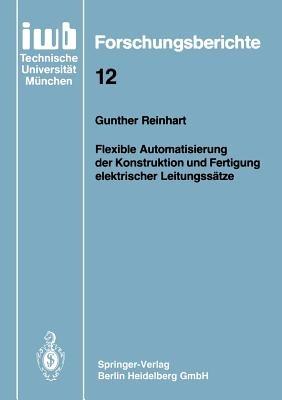 Flexible Automatisierung der Konstruktion und Fertigung elektrischer Leitungssätze - Gunther Reinhart - cover