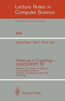 Advances in Cryptology – EUROCRYPT '87: Workshop on the Theory and Application of Cryptographic Techniques, Amsterdam, The Netherlands, April 13-15, 1987 Proceedings - cover