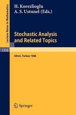 Stochastic Analysis and Related Topics: Proceedings of a Workshop held in Silivri, Turkey, July 7–9, 1986 - cover