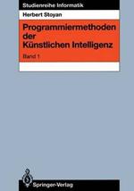 Programmiermethoden der Künstlichen Intelligenz: Band 1