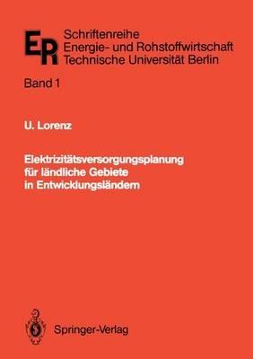 Elektrizitätsversorgungsplanung für ländliche Gebiete in Entwicklungsländern: Ein Optimierungsmodell - Ulrich Lorenz - cover