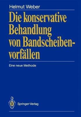 Die konservative Behandlung von Bandscheibenvorfällen: Eine neue Methode - Helmut Weber - cover