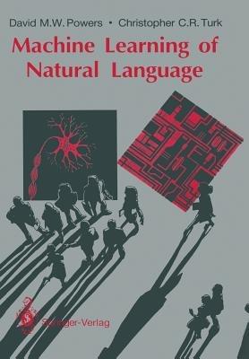 Machine Learning of Natural Language - David M.W. Powers,Christopher C.R. Turk - cover