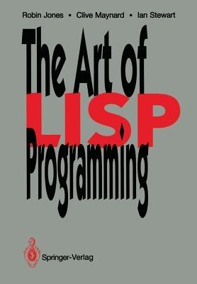 The Art of Lisp Programming - Robin Jones,Clive Maynard,Ian Stewart - cover