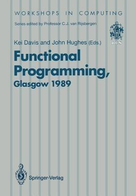 Functional Programming: Proceedings of the 1989 Glasgow Workshop 21–23 August 1989, Fraserburgh, Scotland - cover
