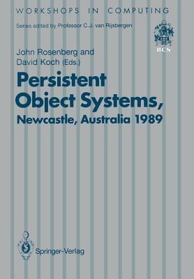 Persistent Object Systems: Proceedings of the Third International Workshop 10–13 January 1989, Newcastle, Australia - cover