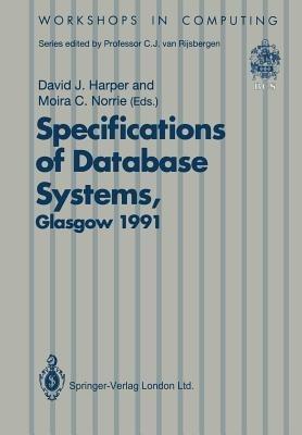 Specifications of Database Systems: International Workshop on Specifications of Database Systems, Glasgow, 3–5 July 1991 - cover