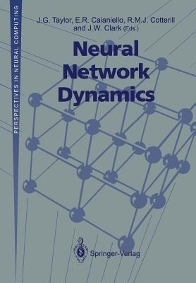 Neural Network Dynamics: Proceedings of the Workshop on Complex Dynamics in Neural Networks, June 17–21 1991 at IIASS, Vietri, Italy - cover
