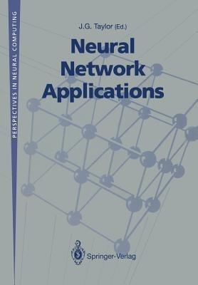 Neural Network Applications: Proceedings of the Second British Neural Network Society Meeting (NCM91), London, October 1991 - cover