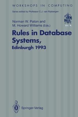 Rules in Database Systems: Proceedings of the 1st International Workshop on Rules in Database Systems, Edinburgh, Scotland, 30 August–1 September 1993 - cover