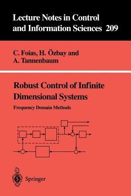 Robust Control of Infinite Dimensional Systems: Frequency Domain Methods - Ciprian Foias,Hitay Özbay,Allen Tannenbaum - cover