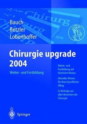 Chirurgie upgrade 2004: Weiter- und Fortbildung - cover