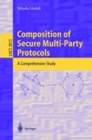 Composition of Secure Multi-Party Protocols: A Comprehensive Study