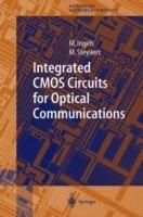 Integrated CMOS Circuits for Optical Communications - Mark Ingels,Michiel Steyaert - cover
