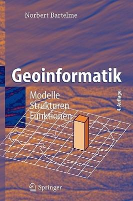 Geoinformatik: Modelle, Strukturen, Funktionen - Norbert Bartelme - cover