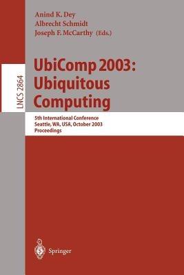 UbiComp 2003: Ubiquitous Computing: 5th International Conference, Seattle, WA, USA, October 12-15, 2003, Proceedings - cover