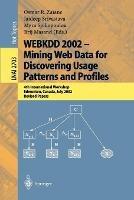 WEBKDD 2002 - Mining Web Data for Discovering Usage Patterns and Profiles: 4th International Workshop, Edmonton, Canada, July 23, 2002, Revised Papers - cover