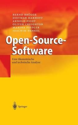 Open-Source-Software: Eine ökonomische und technische Analyse - Bernd Brügge,Dietmar Harhoff,Arnold Picot - cover