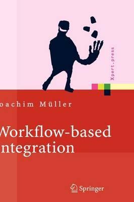 Workflow-based Integration: Grundlagen, Technologien, Management - Joachim Müller - cover