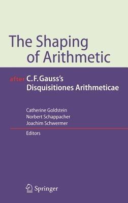The Shaping of Arithmetic after C.F. Gauss's Disquisitiones Arithmeticae - cover