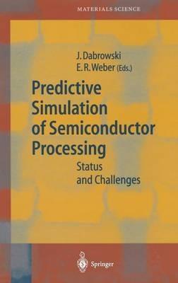 Predictive Simulation of Semiconductor Processing: Status and Challenges - cover