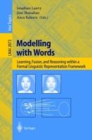 Modelling with Words: Learning, Fusion, and Reasoning within a Formal Linguistic Representation Framework - cover