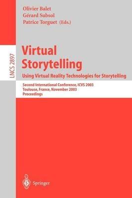 Virtual Storytelling; Using Virtual Reality Technologies for Storytelling: Second International Conference, ICVS 2003, Toulouse, France, November 20-21, 2003, Proceedings - cover