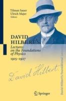 David Hilbert's Lectures on the Foundations of Physics 1915-1927: Relativity, Quantum Theory and Epistemology - cover