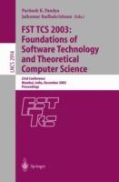 FST TCS 2003: Foundations of Software Technology and Theoretical Computer Science: 23rd Conference, Mumbai India, December 15-17, 2003, Proceedings - cover