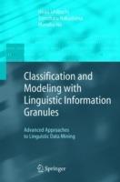 Classification and Modeling with Linguistic Information Granules: Advanced Approaches to Linguistic Data Mining - Hisao Ishibuchi,Tomoharu Nakashima,Manabu Nii - cover