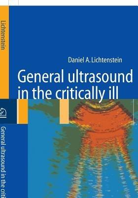 General ultrasound in the critically ill - Daniel A. Lichtenstein - cover