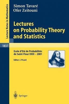 Lectures on Probability Theory and Statistics: Ecole d'Eté de Probabilités de Saint-Flour XXXI - 2001 - Simon Tavaré,Ofer Zeitouni - cover