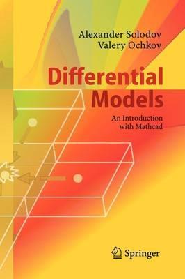 Differential Models: An Introduction with Mathcad - Alexander Solodov,Valery Ochkov - cover
