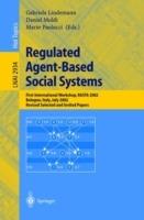 Regulated Agent-Based Social Systems: First International Workshop, RASTA 2002, Bologna, Italy, July 16, 2002, Revised Selected and Invited Papers - cover
