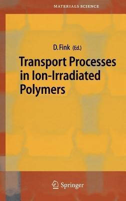 Transport Processes in Ion-Irradiated Polymers - cover