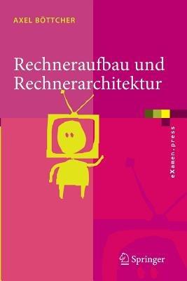 Rechneraufbau und Rechnerarchitektur - Axel Böttcher - cover