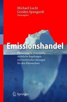 Emissionshandel: Ökonomische Prinzipien, rechtliche Regelungen und technische Lösungen für den Klimaschutz - cover