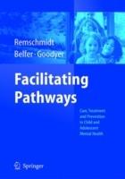 Facilitating Pathways: Care, Treatment and Prevention in Child and Adolescent Mental Health - cover
