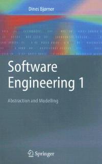 Software Engineering 1: Abstraction and Modelling - Dines Bjørner - cover