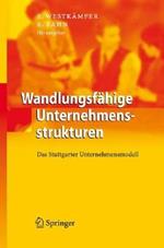 Wandlungsfähige Produktionsunternehmen: Das Stuttgarter Unternehmensmodell
