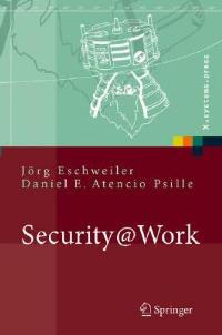 Security@Work: Pragmatische Konzeption und Implementierung von IT-Sicherheit mit Lösungsbeispielen auf Open-Source-Basis - Jörg Eschweiler,Daniel E. Atencio Psille - cover