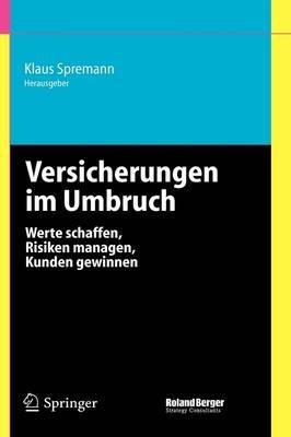 Versicherungen im Umbruch: Werte schaffen, Risiken managen, Kunden gewinnen - cover
