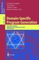 Domain-Specific Program Generation: International Seminar, Dagstuhl Castle, Germany, March 23-28, 2003, Revised Papers